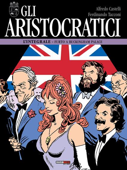 Gli aristocratici. L'integrale. Vol. 11: Furto a Buckingham palace - Alfredo Castelli,Ferdinando Tacconi - copertina
