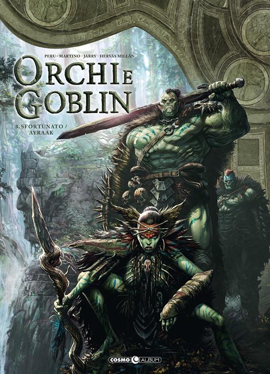 Orchi e goblin. Vol. 3: Sfortuna/Ayraak - Stefano Martino,Benoît Dellac,Jesus Hervas Millan - copertina