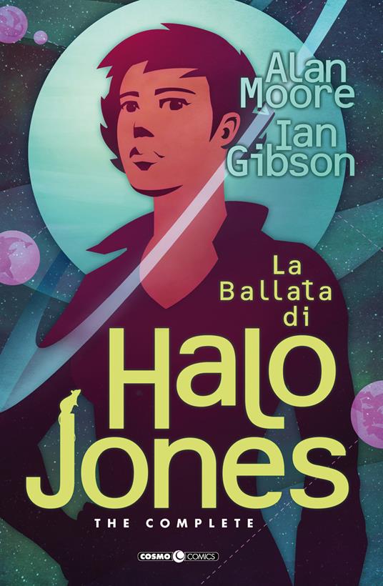 La ballata di Halo Jones. Complete edition - Alan Moore,Ian Gibson - copertina