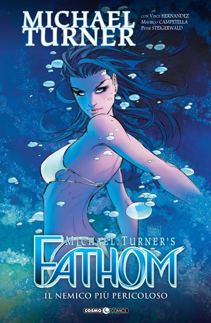 Fathom. Vol. 10: nemico più pericoloso, Il. - Michael Turner,Vince Hernandez,Maurico Campetella - copertina