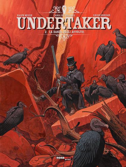 Undertaker. Vol. 2: La danza degli avvoltoi - Ralph Meyer,Xavier Dorison - copertina