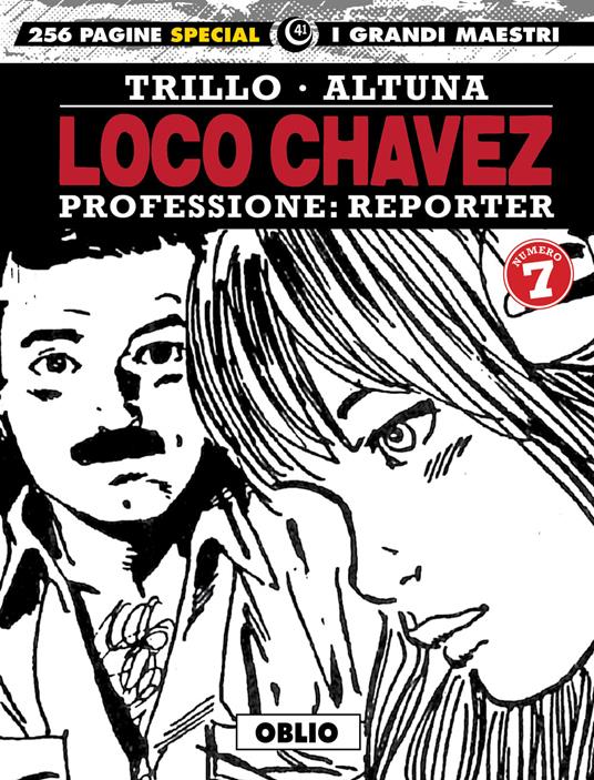 Loco Chavez. Professione: reporter. Vol. 7: Oblio. - Carlos Trillo,Horacio Altuna - copertina