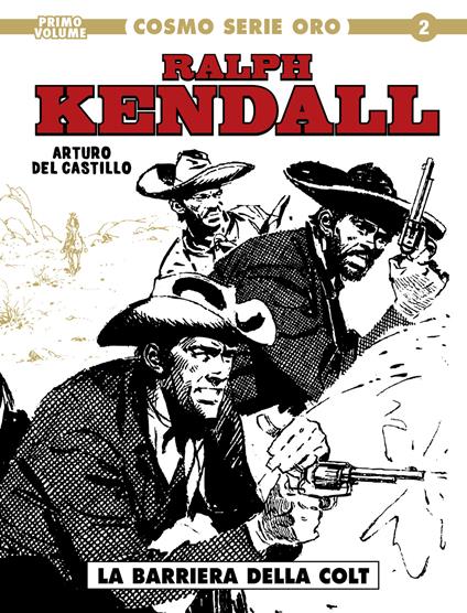 Ralph Kendall. Vol. 1: barriera della colt, La. - Arturo Del Castillo - copertina