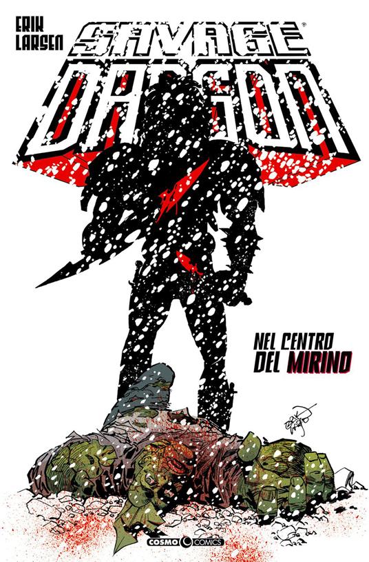 Savage Dragon. Vol. 21: Nel centro del mirino. - Erik Larsen - copertina