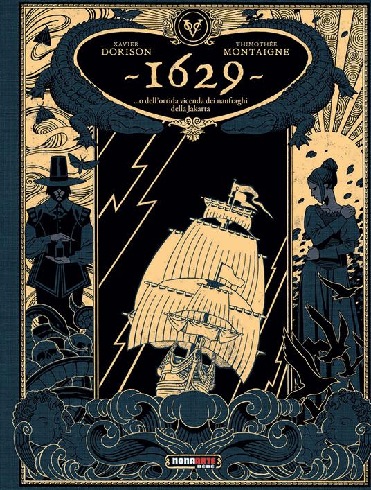 1629... O dell'orrida vicenda dei naufraghi della Jakarta - Xavier Dorison,Thimothée Montaigne - copertina
