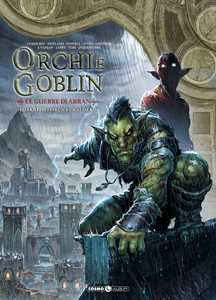 Libro Orchi e goblin. Vol. 12: Le guerre di Arran. Akrith/Oruna/Kalderok 