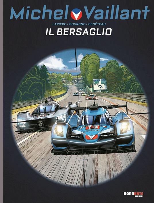 Michel Vaillant. Nuova serie. Vol. 12: Il bersaglio - Denis Lapière,Marc Bourgne,Benjamin Benéteau - copertina
