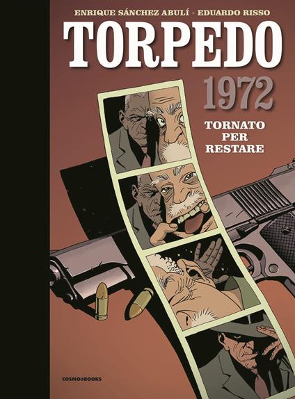 Torpedo 1972. Vol. 1: Tornato per restare - Enrique Sánchez Abulí - copertina