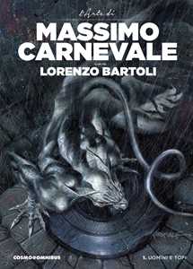 Libro Uomini e topi. L'arte di Massimo Carnevale. Vol. 1: Uomini e topi Massimo Carnevale Lorenzo Bartoli