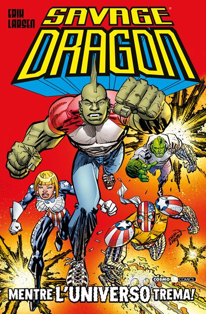 Savage Dragon. Vol. 47: Mentre l'universo trema! - Erik Larsen - copertina