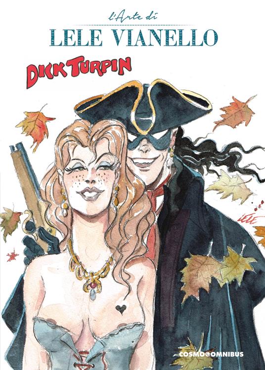 Dick Turpin e altre storie. L'arte di Lele Vianello. Vol. 2 - Lele Vianello - copertina