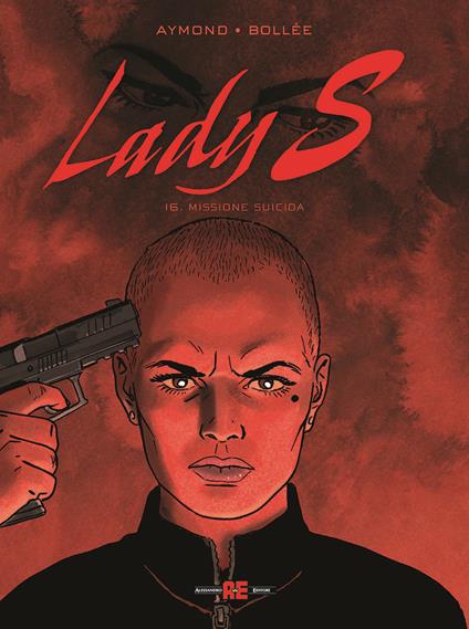 Lady S.. Vol. 16: Missione suicida - Philippe Aymond,Laurent-Frédéric Bollée - copertina