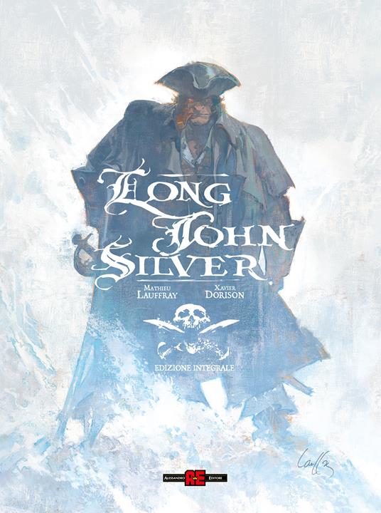 Long John Silver. Ediz. integrale - Mathieu Lauffray,Xavier Dorison - copertina