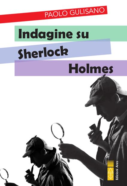 Indagine su Sherlock Holmes - Paolo Gulisano - ebook