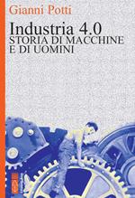 Industria 4.0. Storia di macchine e di uomini