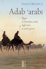 Abad 'arabî, Pagine di letteratura araba dagli inizi ai giorni nostri