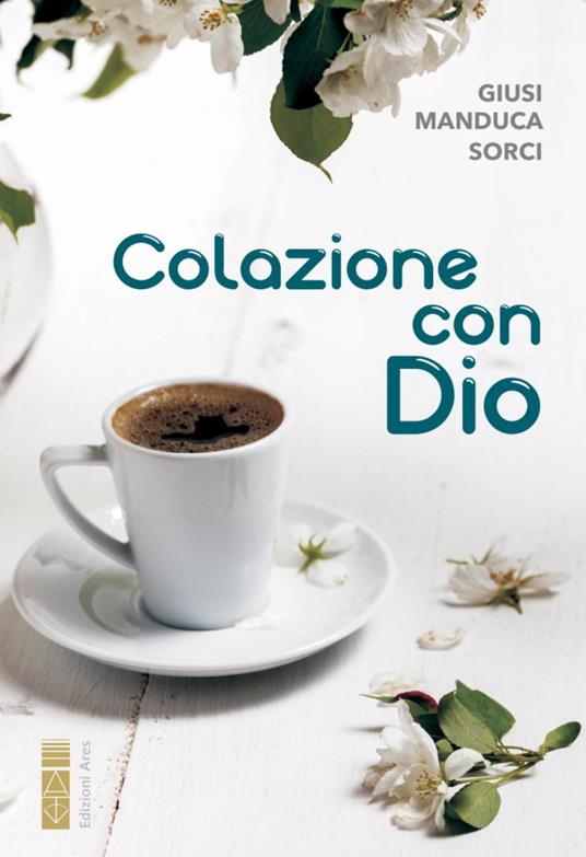 Colazione con Dio - Giusi Manduca Sorci - copertina