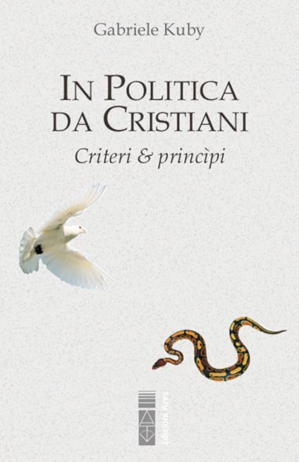 In politica da cristiani. Criteri & principi - Gabriele Kuby - ebook