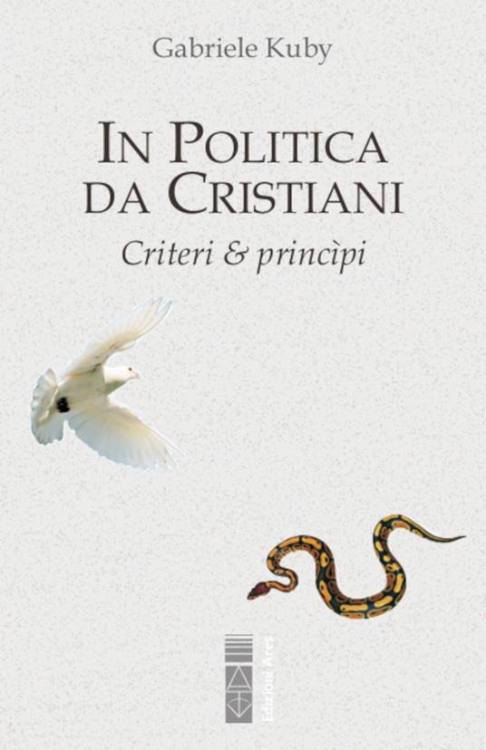 In politica da cristiani. Criteri & principi - Gabriele Kuby - ebook