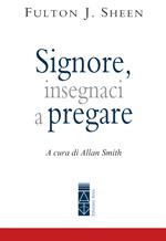 Signore, insegnaci a pregare