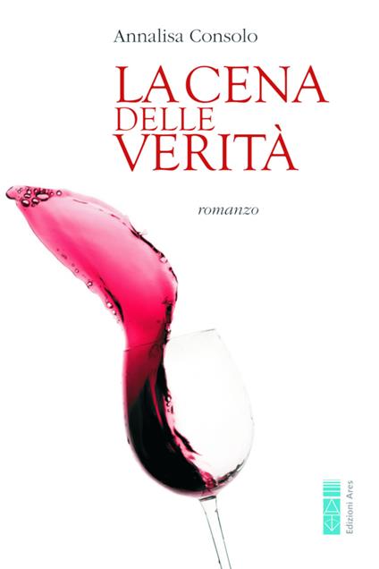 La cena delle verità - Annalisa Consolo - ebook