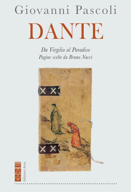 Dante. Da Virgilio al Paradiso - Giovanni Pascoli,Bruno Nacci - ebook