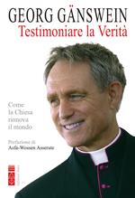 Testimoniare la verità. Come la Chiesa rinnova il mondo