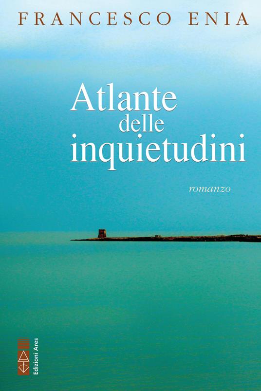 Atlante delle inquietudini - Francesco Enia - copertina