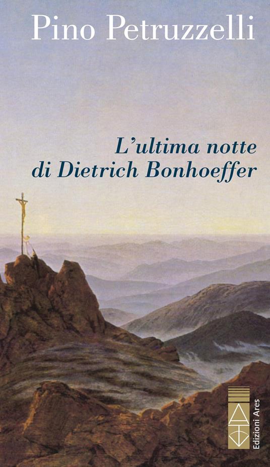 L' ultima notte di Dietrich Bonhoeffer - Pino Petruzzelli - ebook
