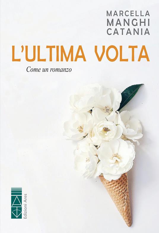 L' ultima volta - Marcella Manghi Catania - ebook