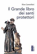 Il grande libro dei santi protettori