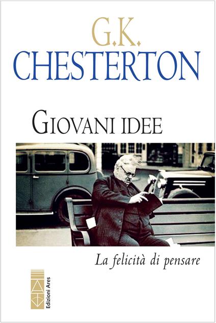 Giovani idee. La felicità di pensare - Gilbert Keith Chesterton - copertina
