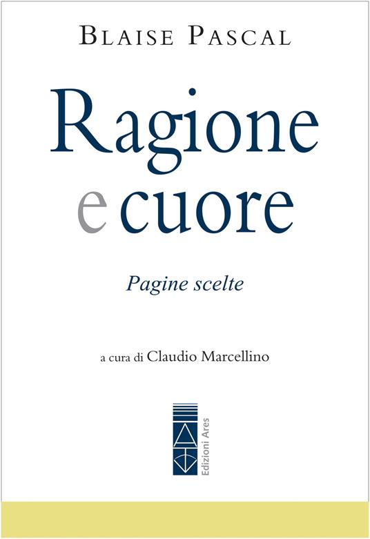 Ragione e cuore. Pagine scelte - Blaise Pascal - copertina