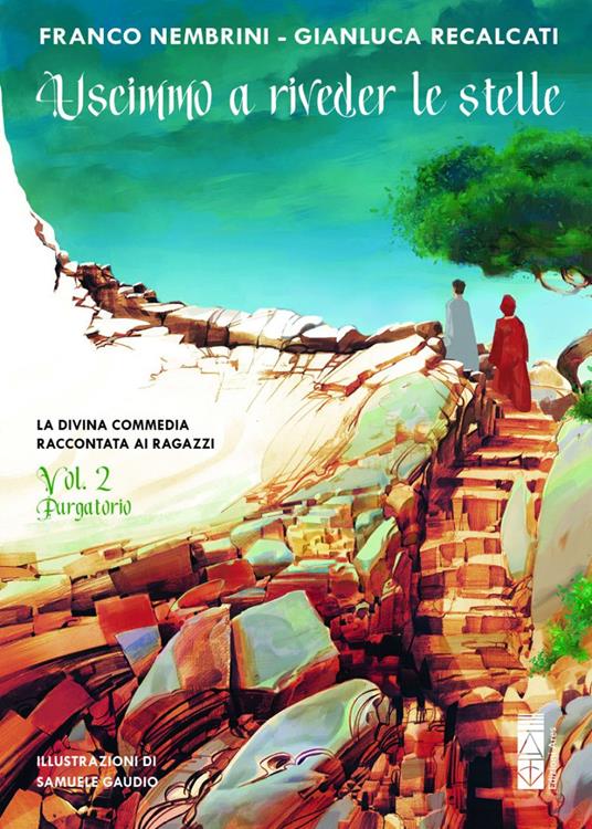 Uscimmo a riveder le stelle. La Divina Commedia raccontata ai ragazzi. Ediz. illustrata. Vol. 2: Purgatorio - Franco Nembrini,Gianluca Recalcati - copertina