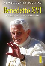 Benedetto XVI. Il papa della fede e della ragione