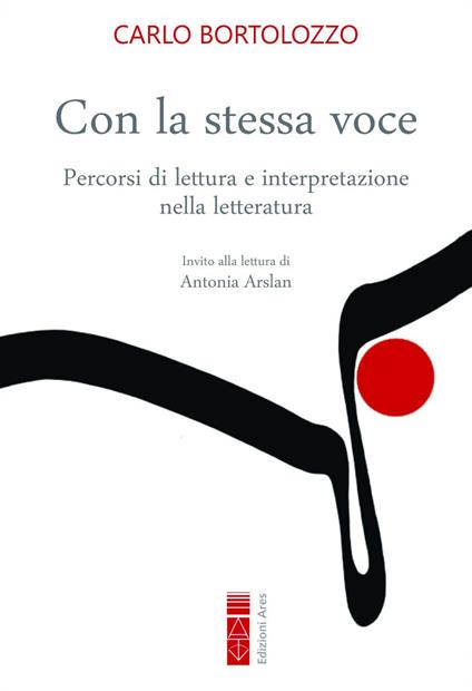 Con la stessa voce. Percorsi di lettura e interpretazione nella letteratura - Carlo Bortolozzo - copertina