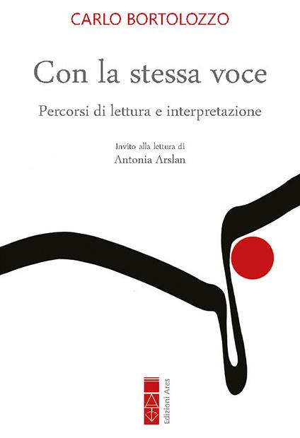 Con la stessa voce. Percorsi di lettura e interpretazione nella letteratura - Carlo Bortolozzo - ebook
