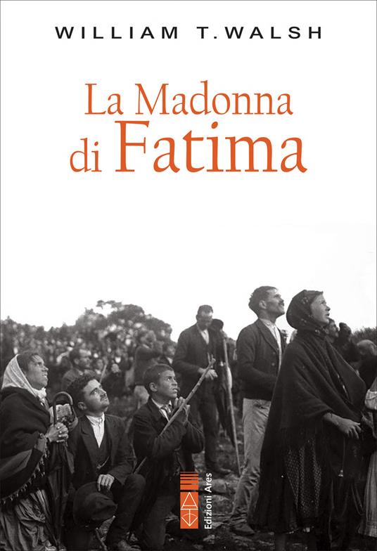 La Madonna di Fatima - Walsh William T.,Luigi Vassallo - ebook