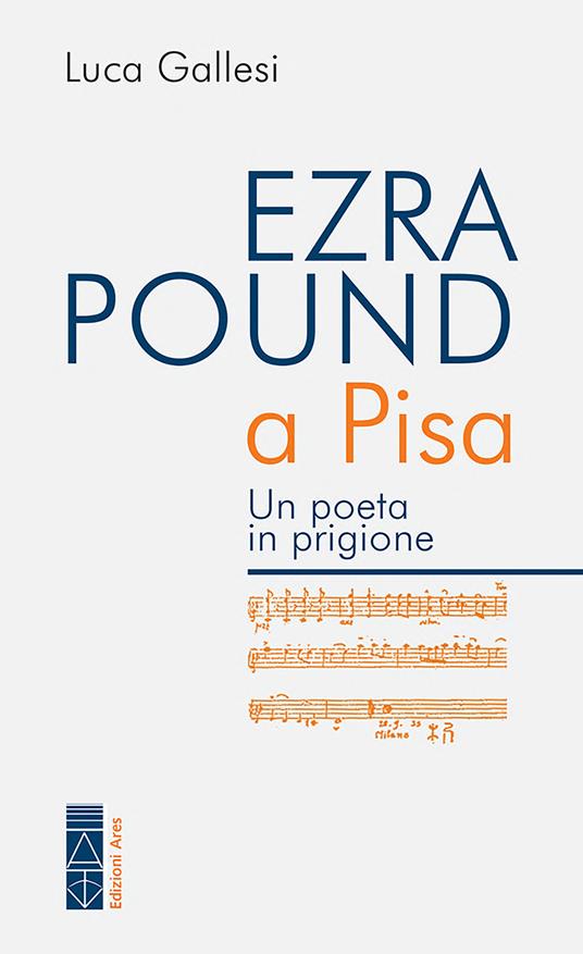 Ezra Pound a Pisa. Un poeta in prigione - Luca Gallesi - ebook