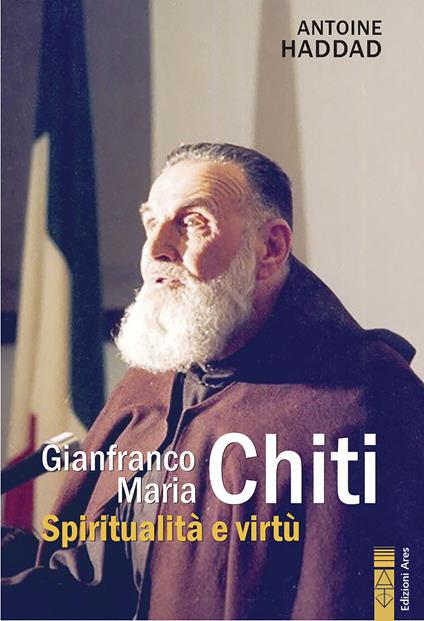 Gianfranco Maria Chiti. Spiritualità e virtù - Antoine Haddad - copertina