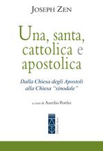 Una, santa, cattolica e apostolica. Dalla Chiesa degli apostoli alla Chiesa «sinodale»