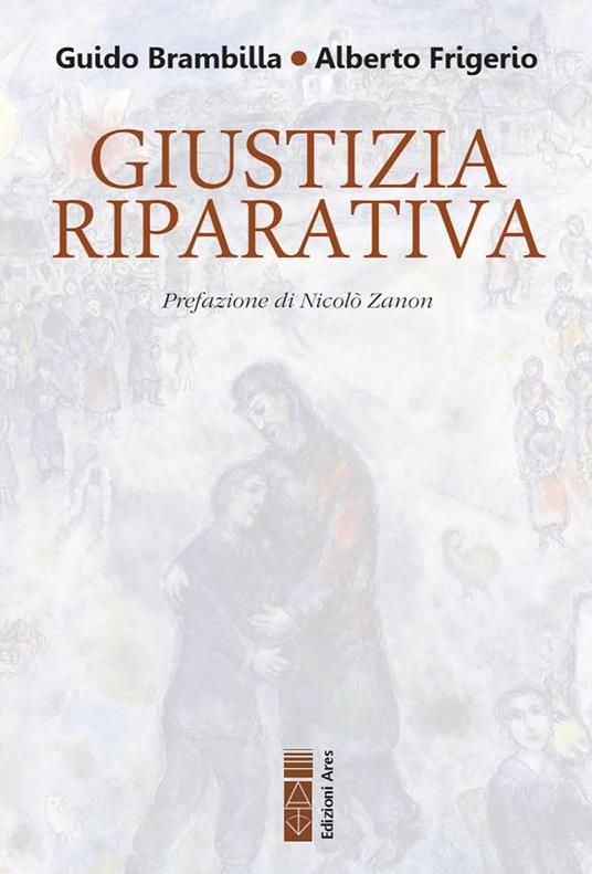 Giustizia riparativa. Rilievi filosofico-giuridici ed esplorazione biblico-teologica - Guido Brambilla,Alberto Frigerio - ebook