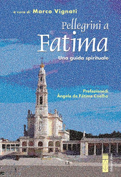 Pellegrini a Fatima. Una guida spirituale - copertina