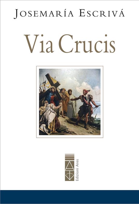 Via crucis - San Josemaría Escrivá de Balaguer - copertina