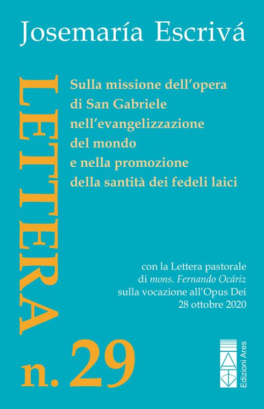 Lettera N. 29. Sulla missione dell’opera di San Gabriele nell’evangelizzazione del mondo e nella promozione della santità dei fedeli laici - San Josemaría Escrivá de Balaguer - copertina