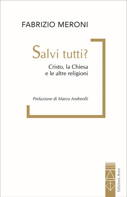 Salvi tutti? Cristo, la Chiesa e le altre religioni - Fabrizio Meroni - copertina