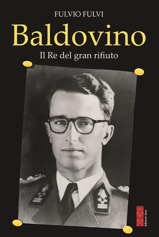 Baldovino. Il re del gran rifiuto - Fulvio Fulvi - copertina