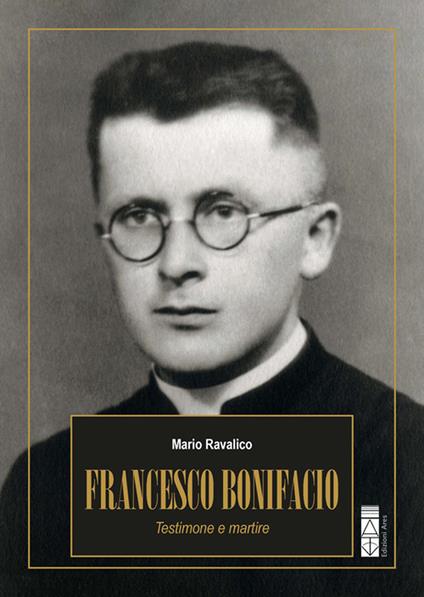 Francesco Bonifacio. Testimone e martire - Mario Ravalico - copertina
