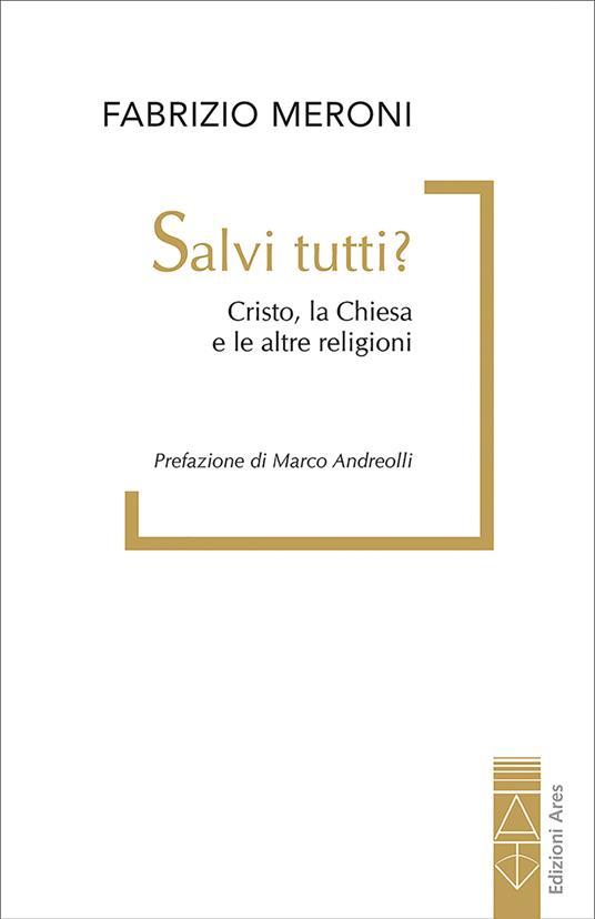 Salvi tutti? Cristo, la Chiesa e le altre religioni - Fabrizio Meroni - ebook
