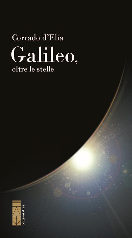Galileo, oltre le stelle - Corrado D'Elia - copertina